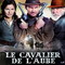 LE CAVALIER DE L'AUBE
